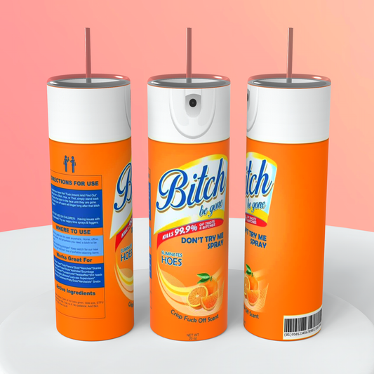 Orange Bitch Be Gone Spray Tumbler