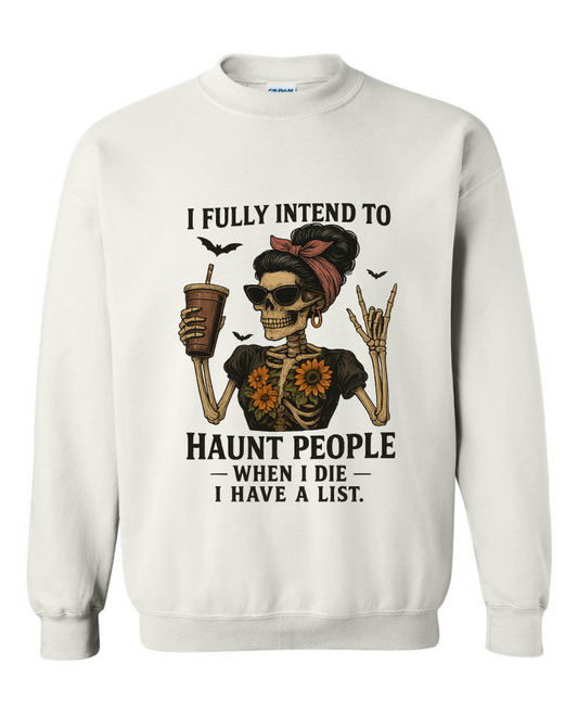 I Fully Intend to Haunt People" Skeleton Graphic Sweatshirt