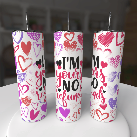 I’m Yours No Refunds Skinny Tumbler - maryscreationsboutique