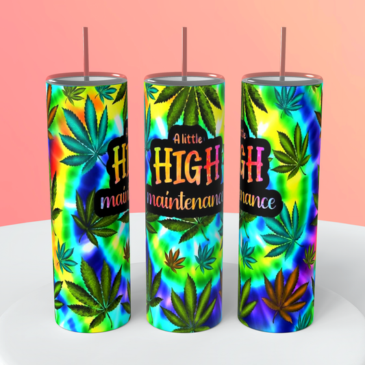 A Little High Maintenance Tumbler